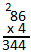A multiplication problem shows that 86 times 4 equals 344.